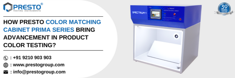 How Presto color matching cabinet prima series bring advancement in product color testing?